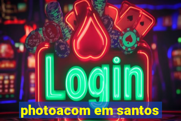 photoacom em santos